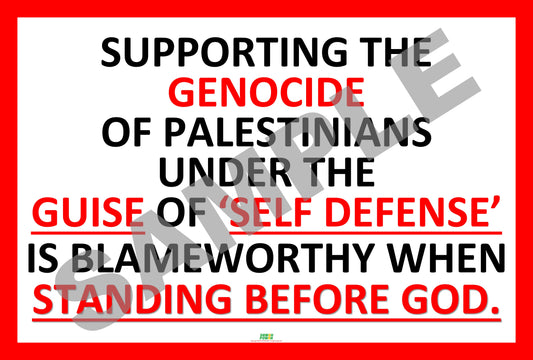 SUPPORTING GENOCIDE AS 'SELF DEFENSE' IS BLAMEWORTHY WITH GOD 24X36 Photo paper poster