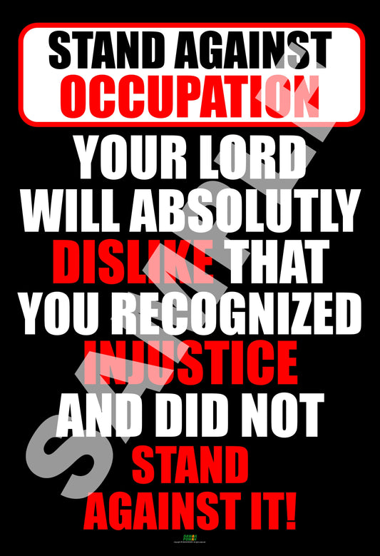 STAND AGAINST OCCUPATION - YOUR LORD WILL DISLIKE... 24X36 Photo paper poster