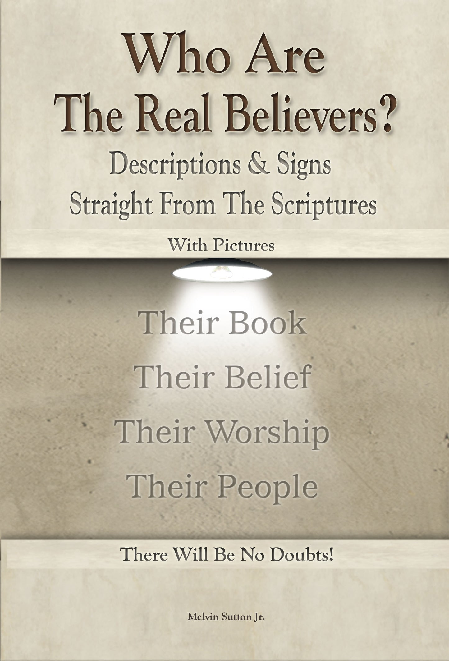 Who Are The Real Believers - Descriptions & Signs Straight From The Scriptures - With Pictures