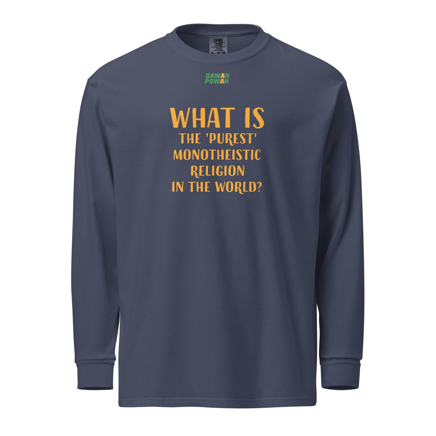 WHAT IS THE 'PUREST' MONOTHEISTIC RELIGION? Garment-dyed heavyweight long-sleeve shirts