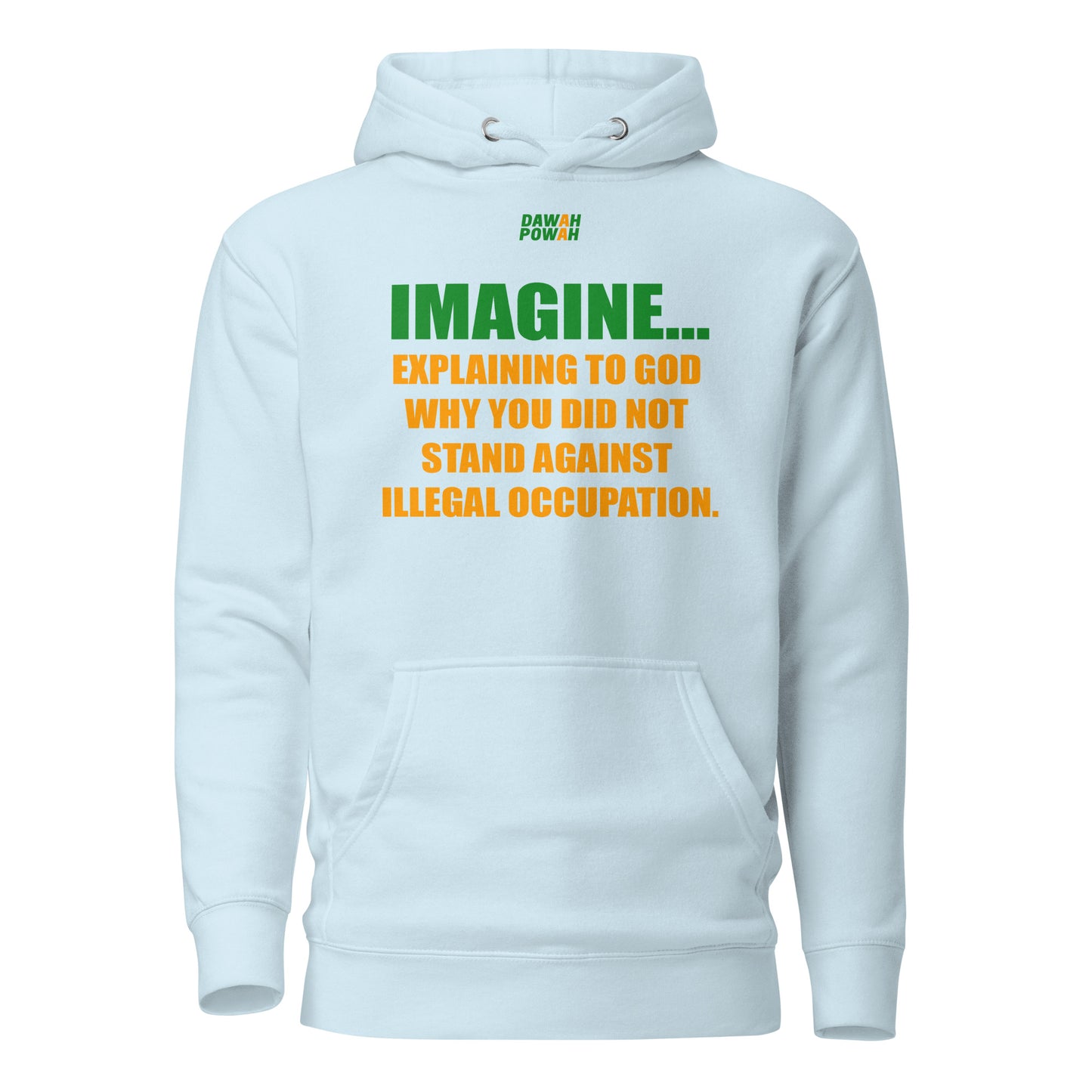 IMAGINE... EXPLAINING TO GOD - GREEN & ORANGE COLLECTION Unisex Hoodies