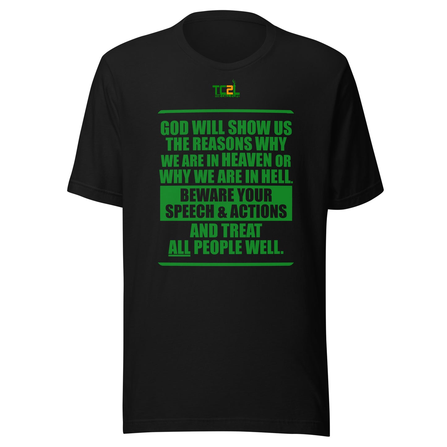 BEWARE YOUR SPEECH & ACTIONS - POEM - GREEN COLLECTION Unisex t-shirts