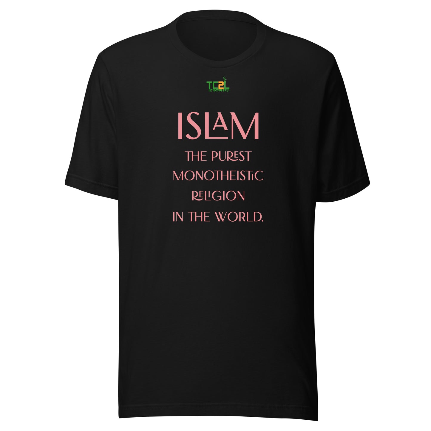 ISLAM, THE PUREST MONOTHEISTIC RELIGION - PINK FONT COLLECTION Unisex t-shirts