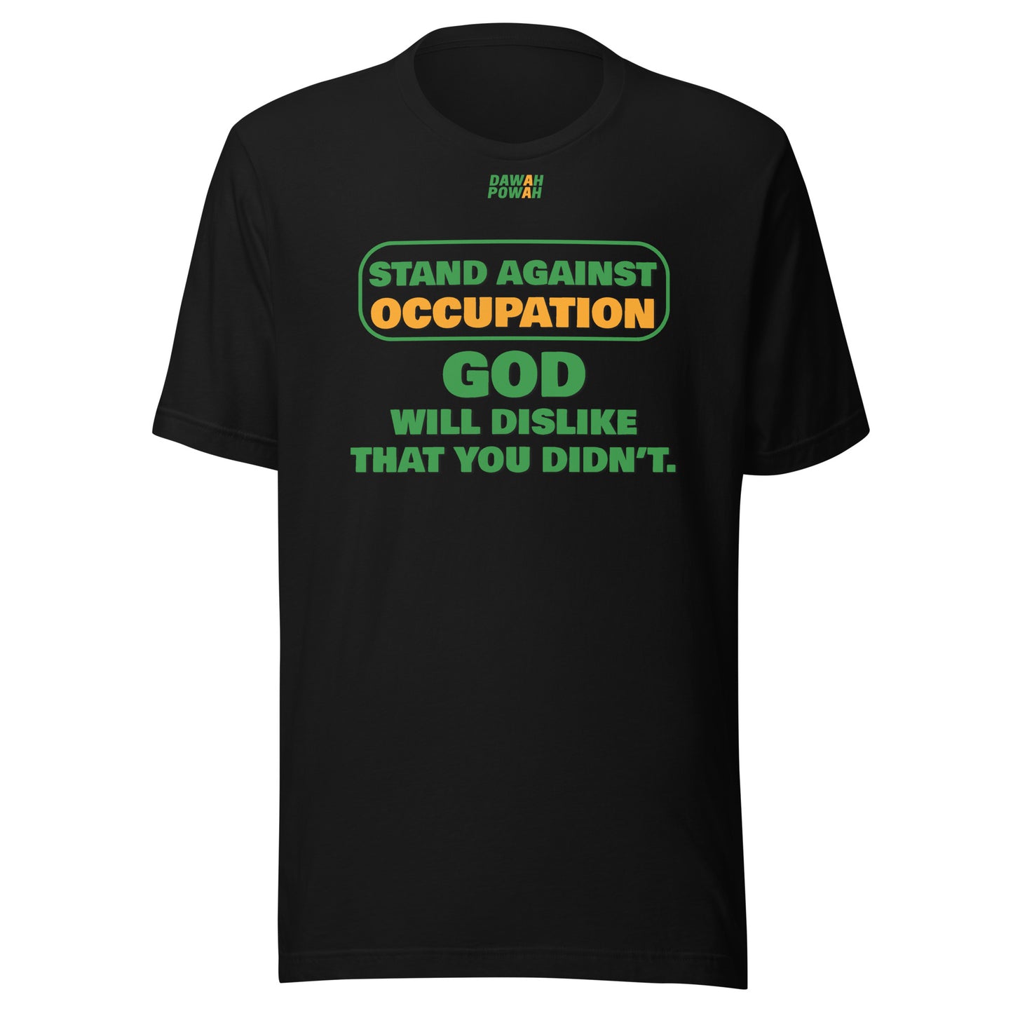 STAND AGAINST OCCUPATION - GOD WILL DISLIKE - GREEN & ORANGE COLLECTION Unisex t-shirts