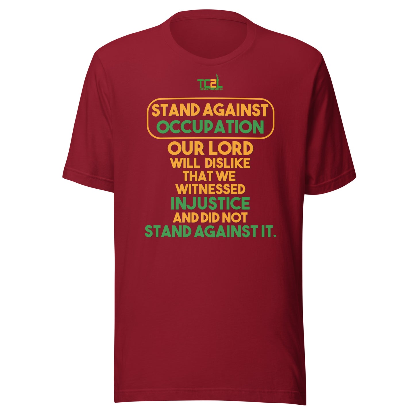 STAND AGAINST - OCCUPATION - OUR LORD WILL DISLIKE... - ORANGE & GREEN COLLECTIONUnisex t-shirts