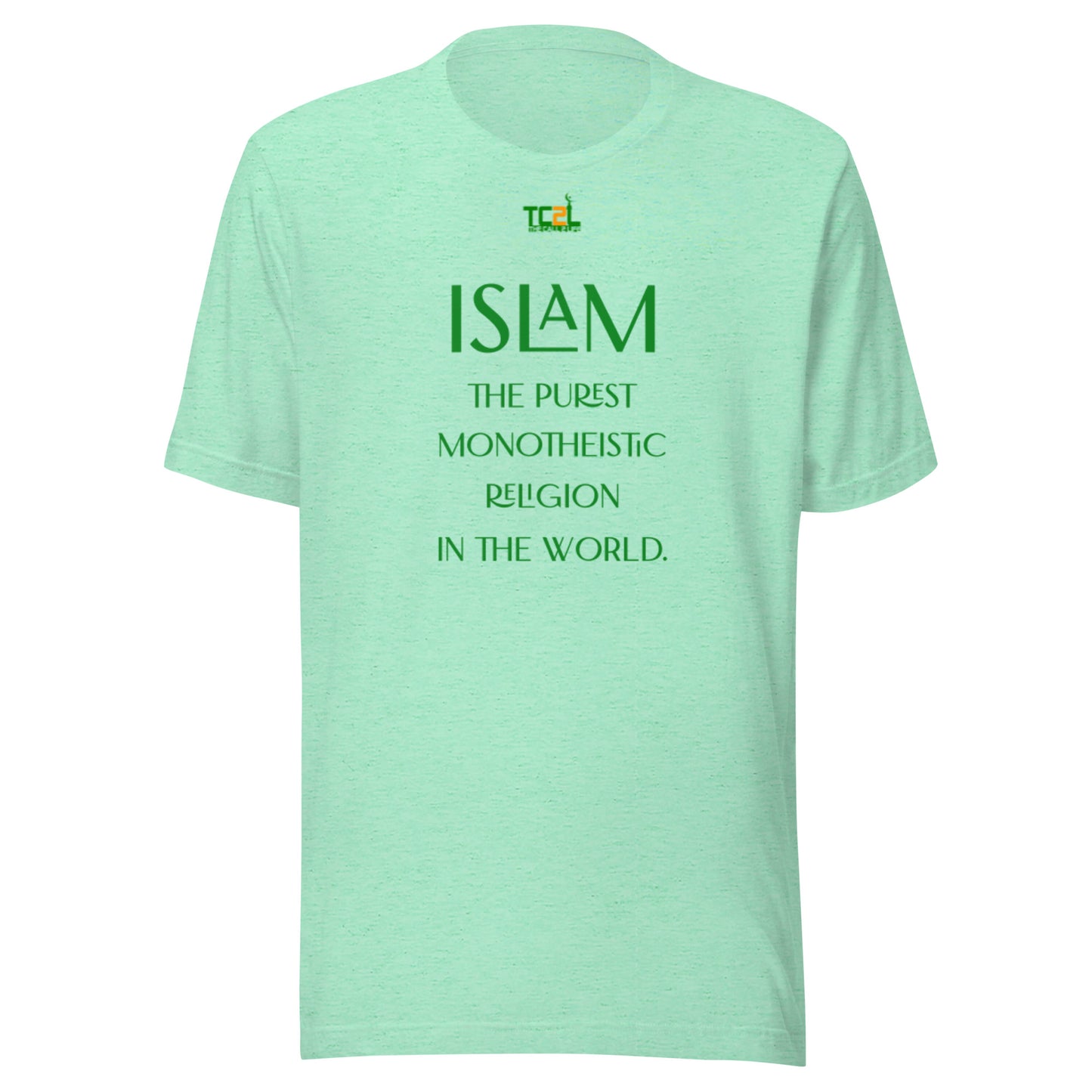 ISLAM, THE PUREST MONOTHEISTIC RELGION - GREEN COLLECTION Unisex t-shirt