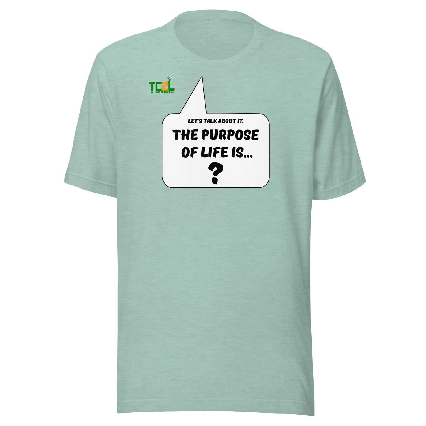 LET'S TALK ABOUT IT - THE PURPOSE OF LIFE - LIGHT COLORED COLLECTION Unisex t-shirts