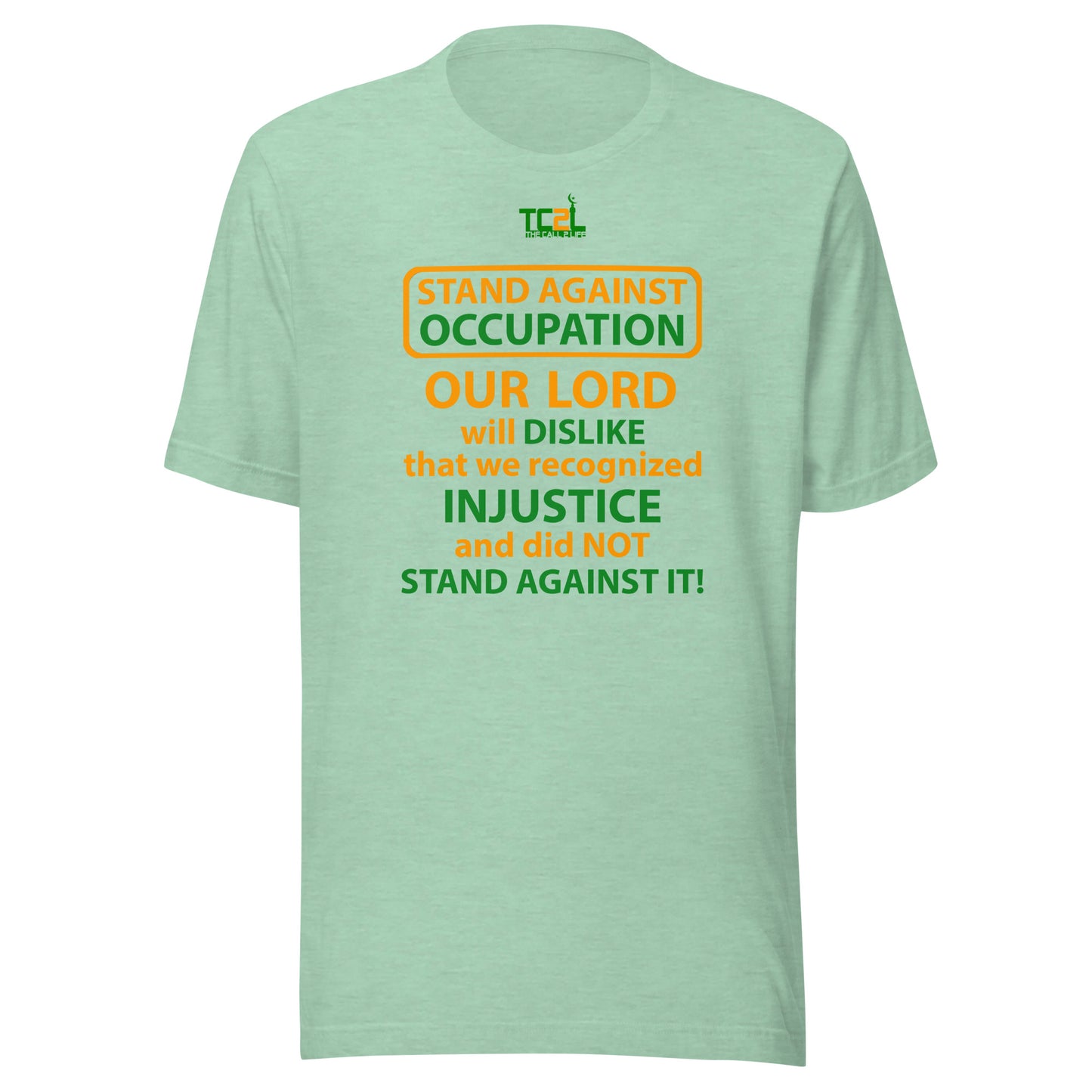 STAND AGAINST OCCUPATION - OUR LORD WILL DISLIKE... - ORANGE & GREEN COLLECTION Unisex t-shirts