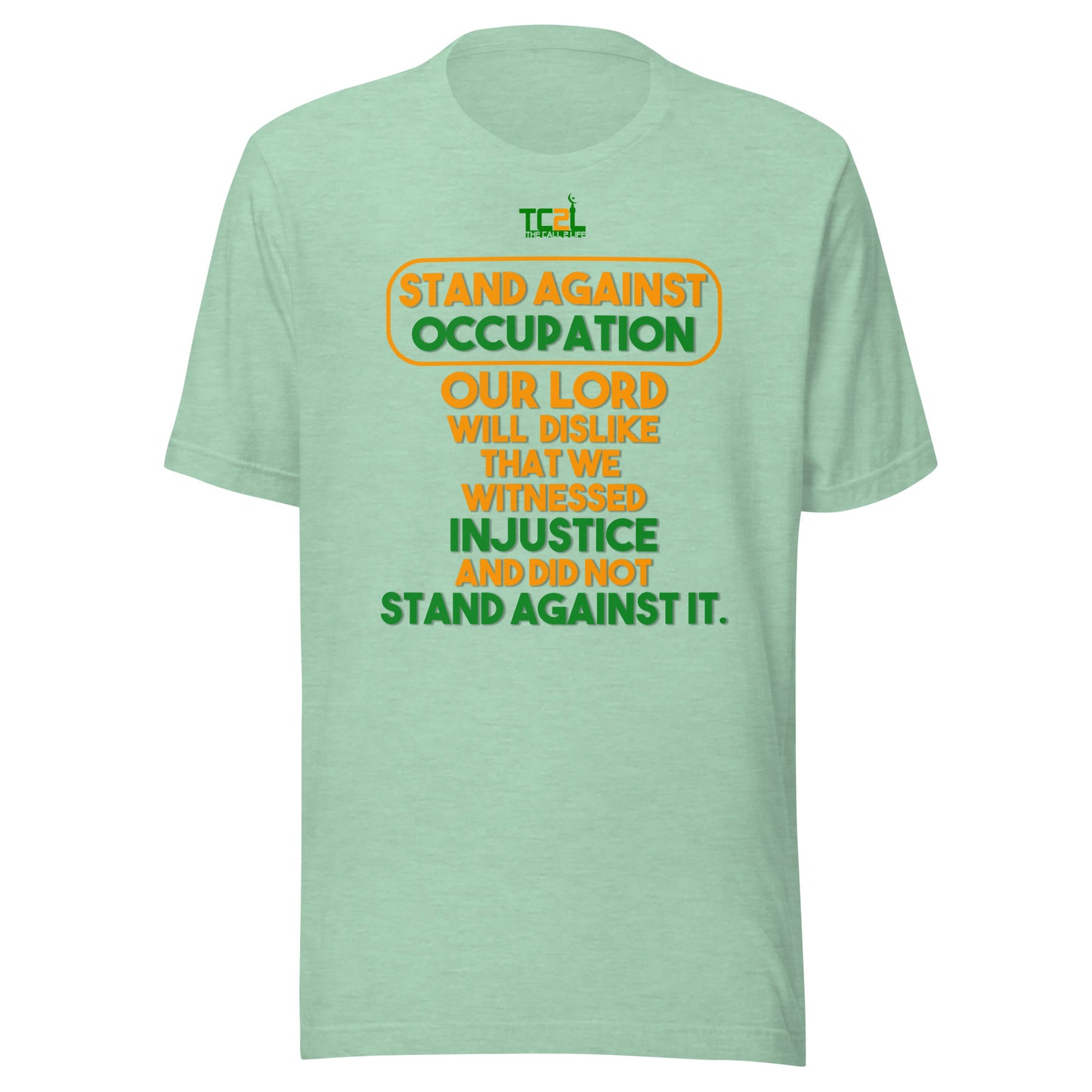 STAND AGAINST - OCCUPATION - OUR LORD WILL DISLIKE... - ORANGE & GREEN COLLECTIONUnisex t-shirts
