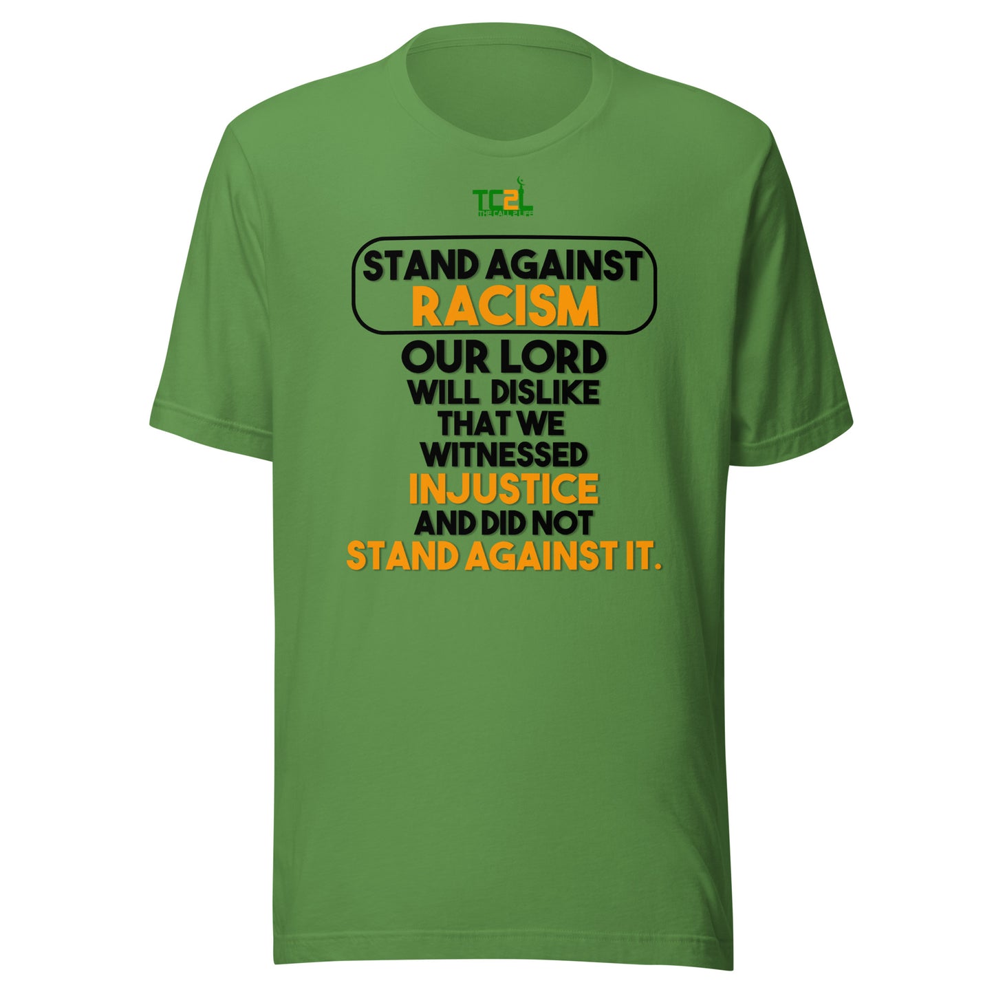 STAND AGAINST - RACISM - YOUR LORD WILL DISLIKE... - BLACK & ORANGE COLLECTION Unisex t-shirts