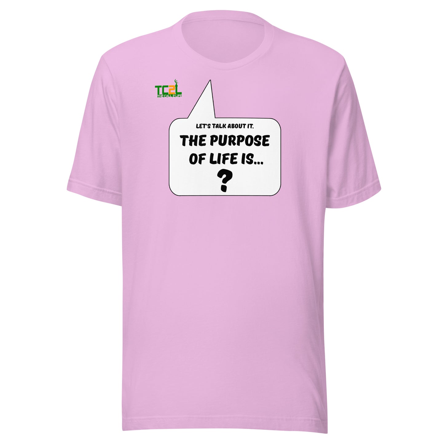 LET'S TALK ABOUT IT - THE PURPOSE OF LIFE - LIGHT COLORED COLLECTION Unisex t-shirts