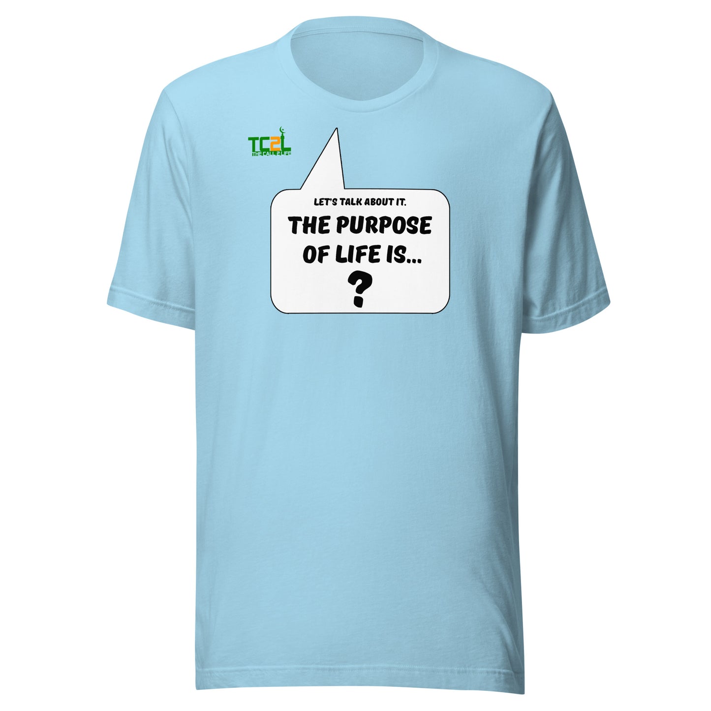 LET'S TALK ABOUT IT - THE PURPOSE OF LIFE - LIGHT COLORED COLLECTION Unisex t-shirts