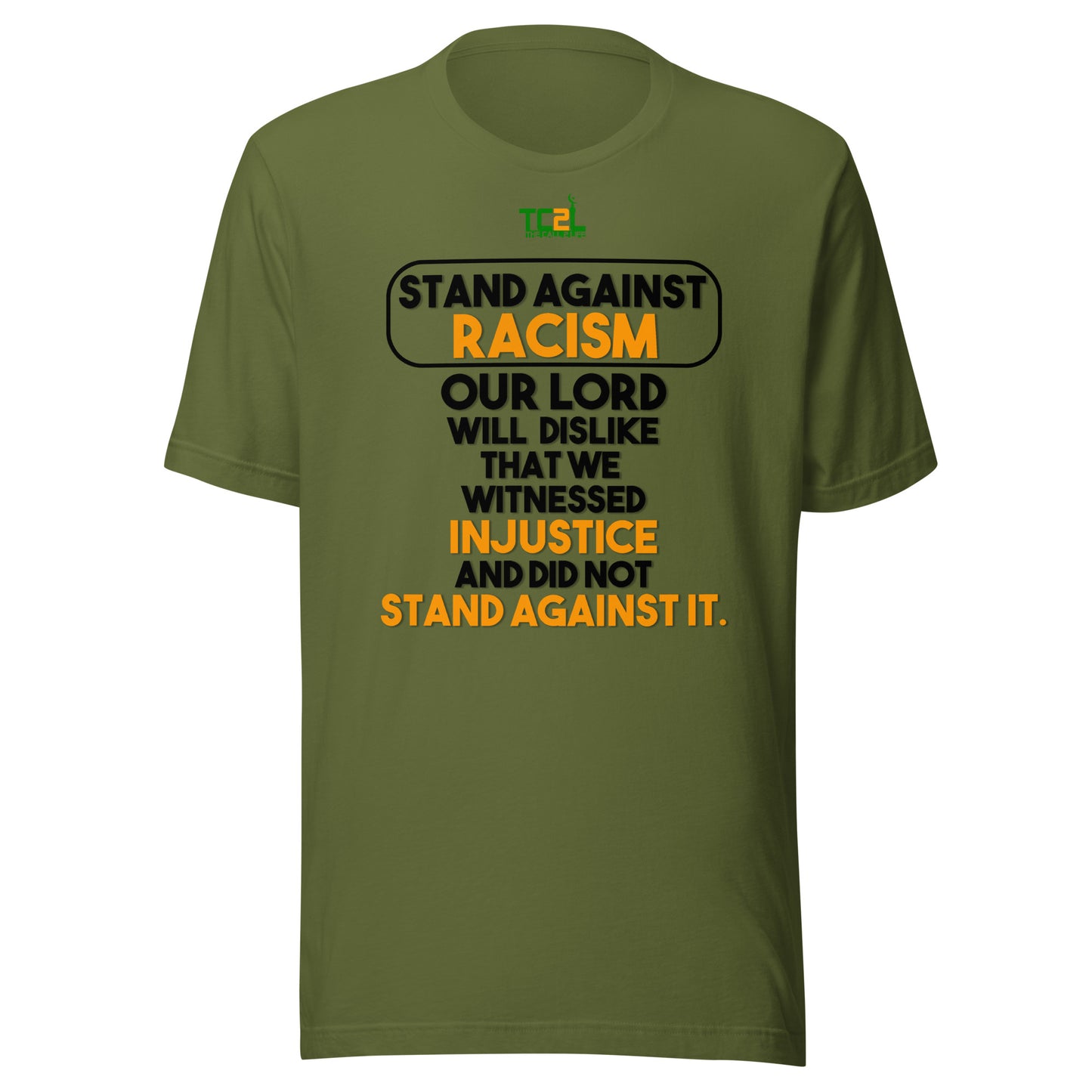 STAND AGAINST - RACISM - YOUR LORD WILL DISLIKE... - BLACK & ORANGE COLLECTION Unisex t-shirts