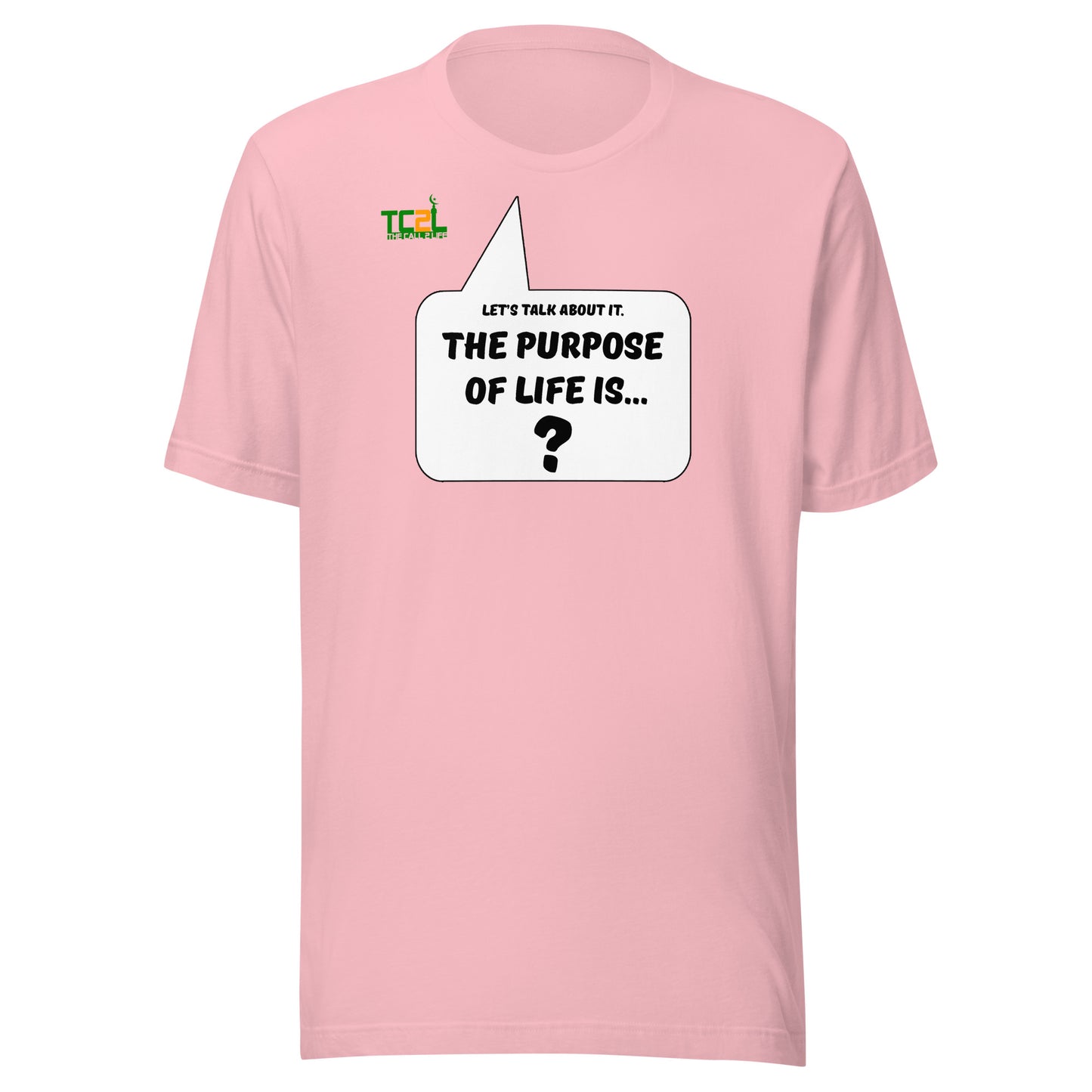 LET'S TALK ABOUT IT - THE PURPOSE OF LIFE - LIGHT COLORED COLLECTION Unisex t-shirts