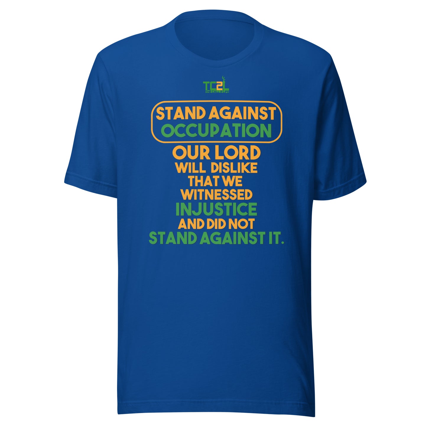 STAND AGAINST - OCCUPATION - OUR LORD WILL DISLIKE... - ORANGE & GREEN COLLECTIONUnisex t-shirts