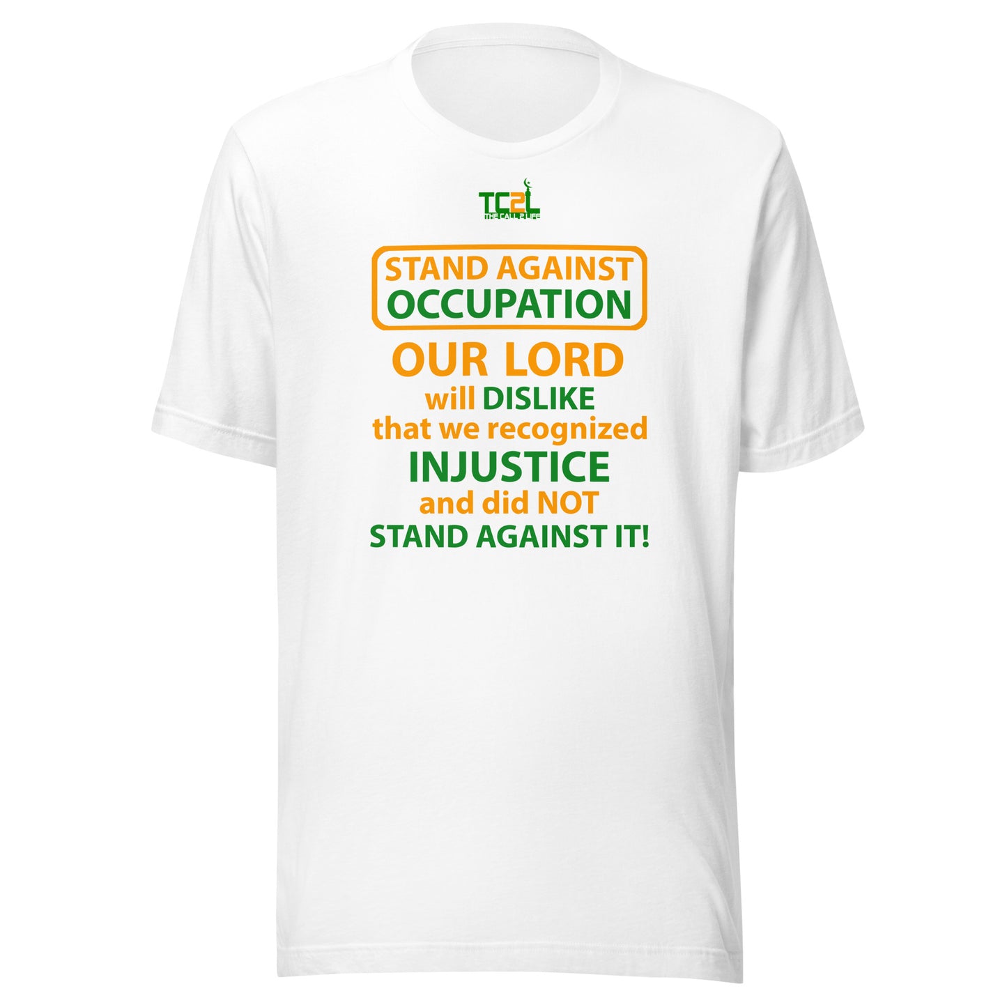 STAND AGAINST OCCUPATION - OUR LORD WILL DISLIKE... - ORANGE & GREEN COLLECTION Unisex t-shirts