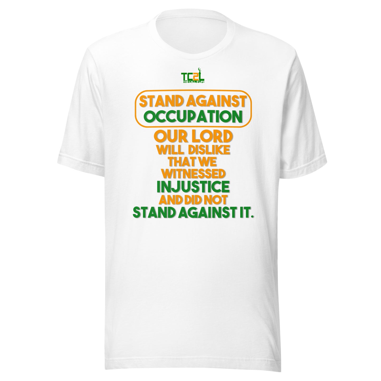 STAND AGAINST - OCCUPATION - OUR LORD WILL DISLIKE... - ORANGE & GREEN COLLECTIONUnisex t-shirts