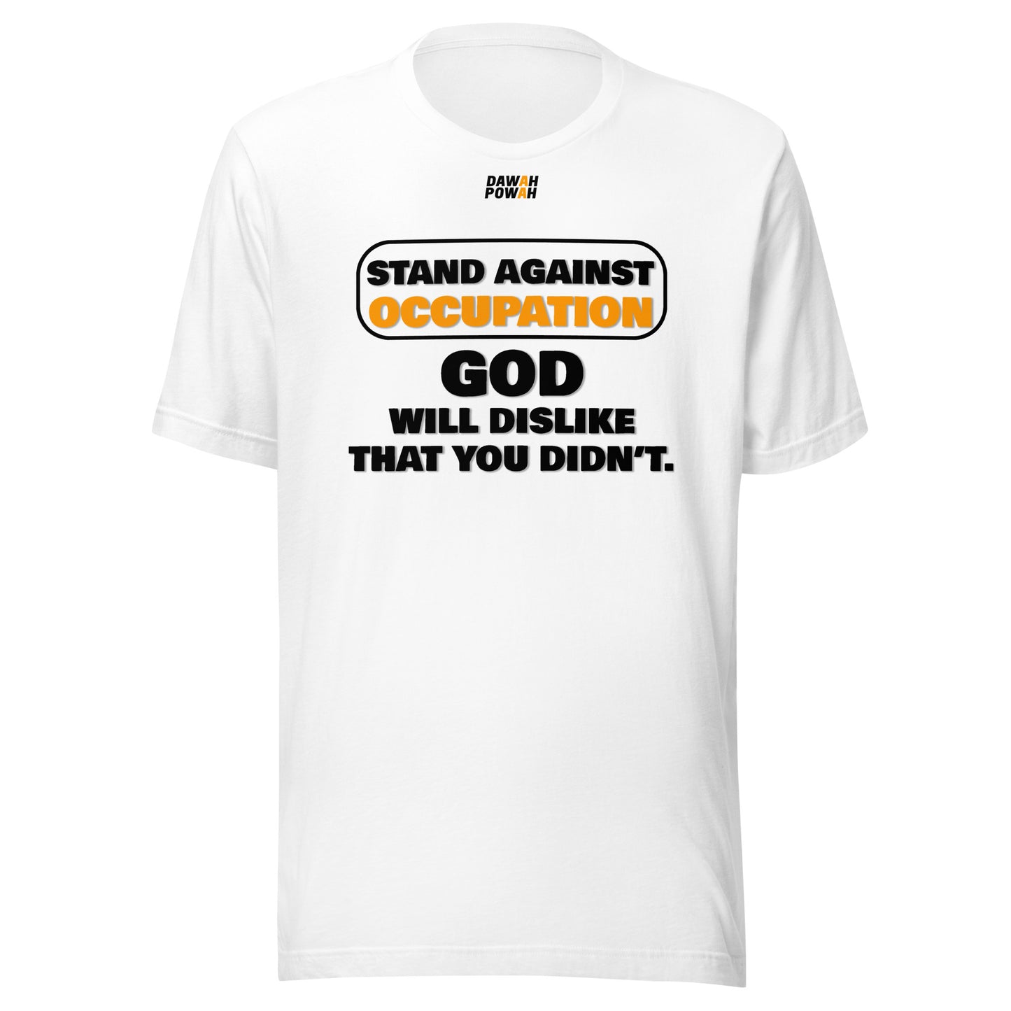 STAND AGAINST OCCUPATION - GOD WILL DISLIKE - BLACK & ORANGE COLLECTION Unisex t-shirts