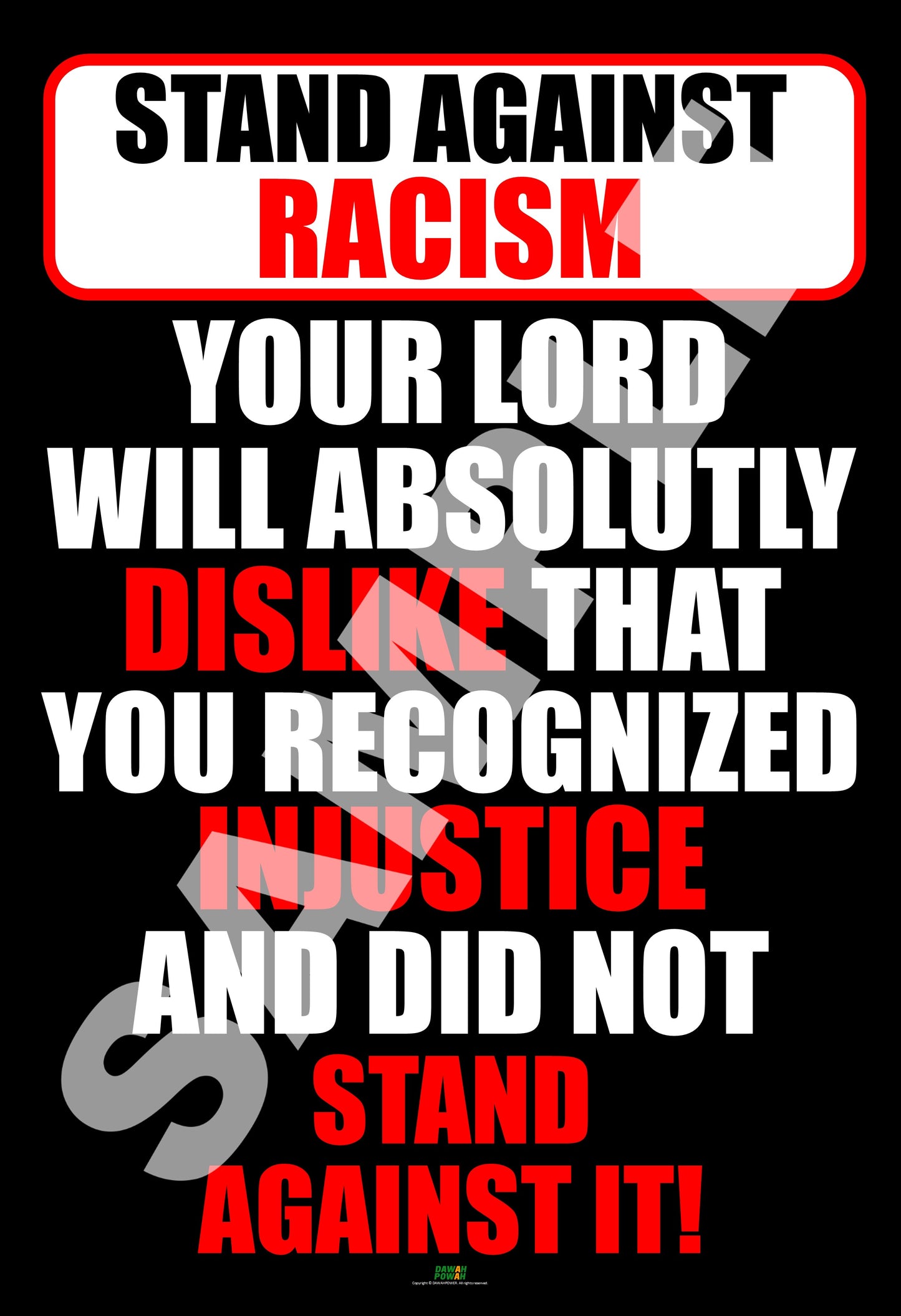 STAND AGAINST RACISM - YOUR LORD WILL DISLIKE... BLACK & WHITE 24X36 Photo paper posterPhoto paper poster