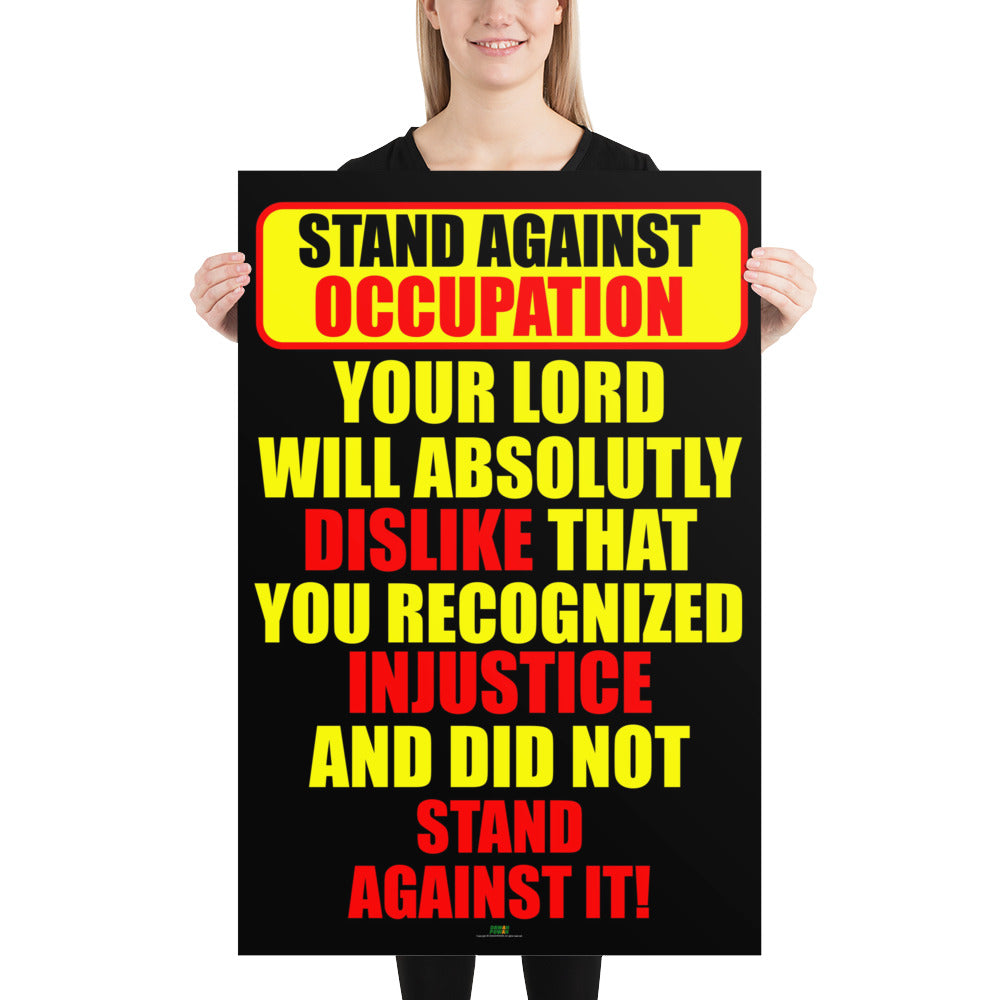 STAND AGAINST OCCUPATION - YOUR LORD WILL DISLIKE... 24X36 Photo paper poster