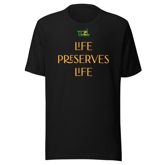 LIFE PRESERVES LIFE - ORANGE COLLECTION Unisex t-shirts