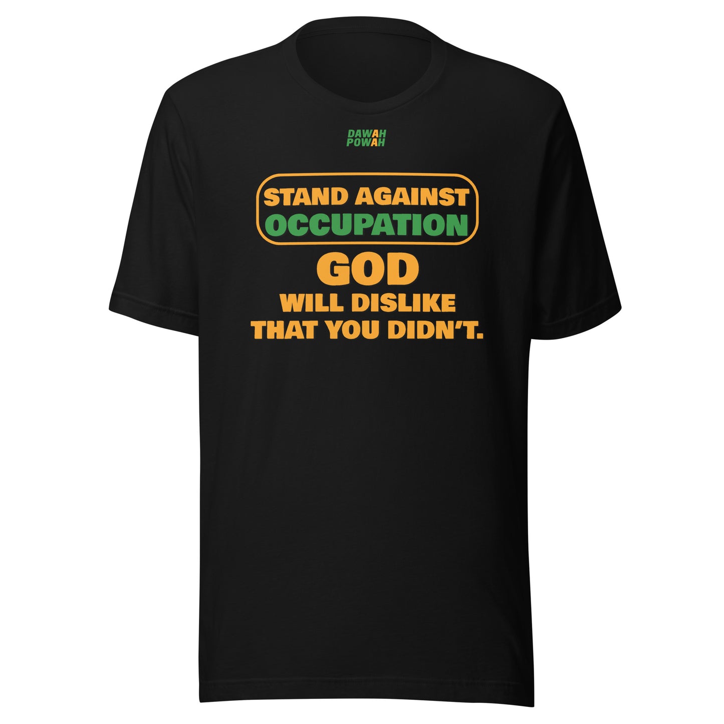 STAND AGAINST OCCUPATION - GOD WILL DISLIKE - ORANGE & GREEN Unisex t-shirts