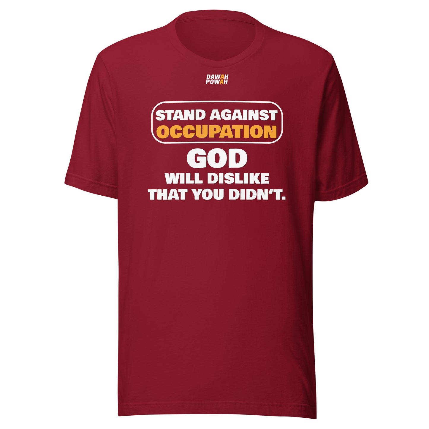 STAND AGAINST OCCUPATION - GOD WILL DISLIKE - WHITE & ORANGE COLLECTION Unisex t-shirts