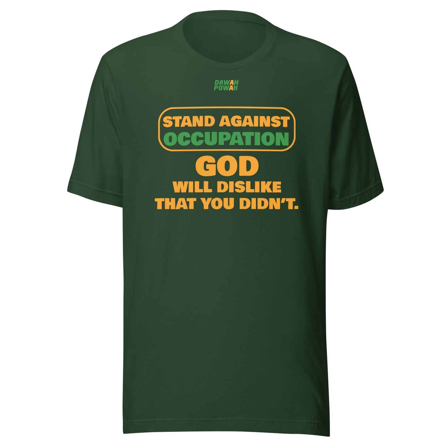 STAND AGAINST OCCUPATION - GOD WILL DISLIKE - ORANGE & GREEN Unisex t-shirts