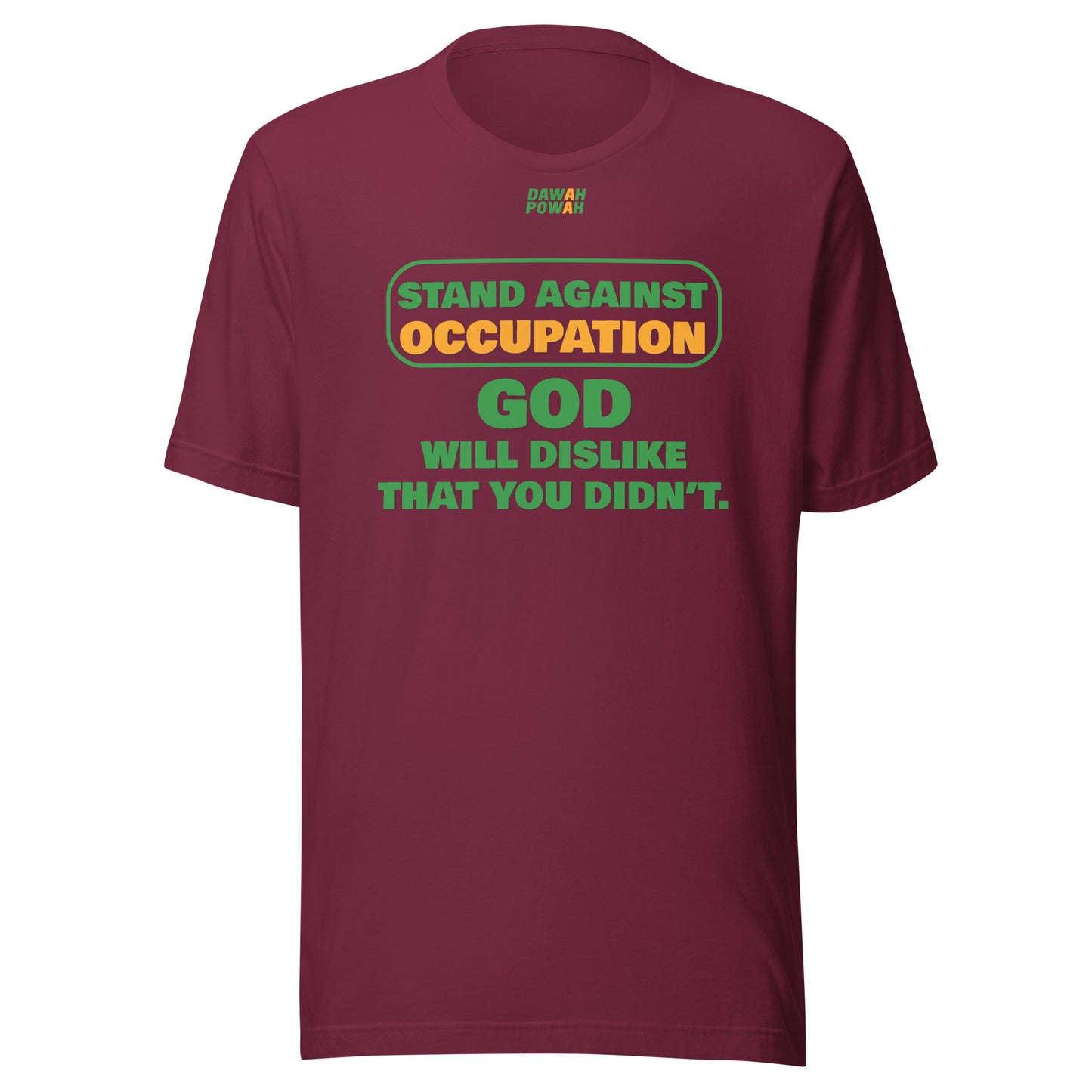 STAND AGAINST OCCUPATION - GOD WILL DISLIKE - GREEN & ORANGE COLLECTION Unisex t-shirts