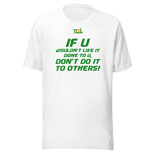 IF U WOULDN'T LIKE IT... - GREEN COLLECTION Unisex t-shirts