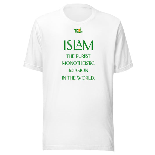 ISLAM, THE PUREST MONOTHEISTIC RELGION - GREEN COLLECTION Unisex t-shirt