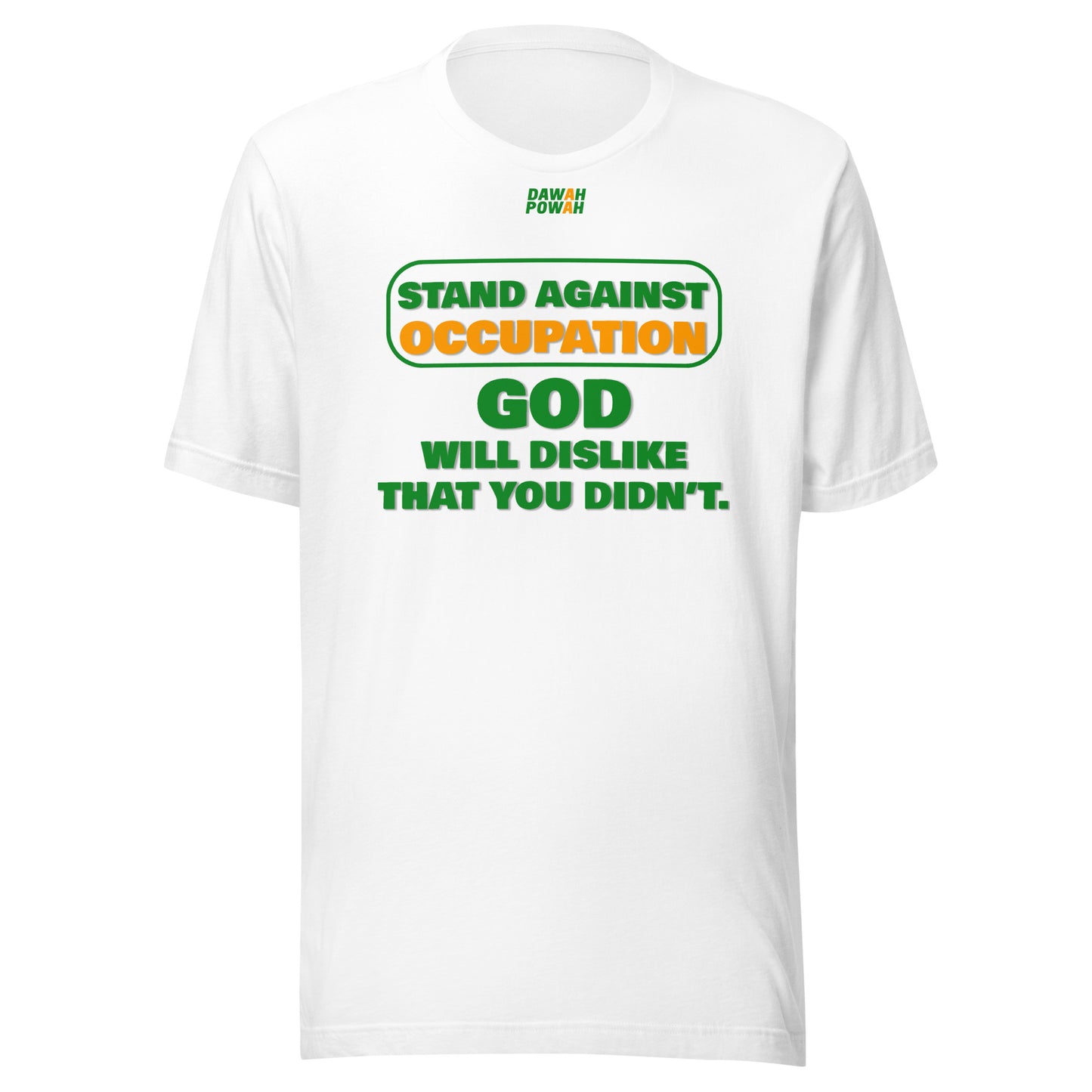 STAND AGAINST OCCUPATION - GOD WILL DISLIKE - GREEN & ORANGE COLLECTION Unisex t-shirts