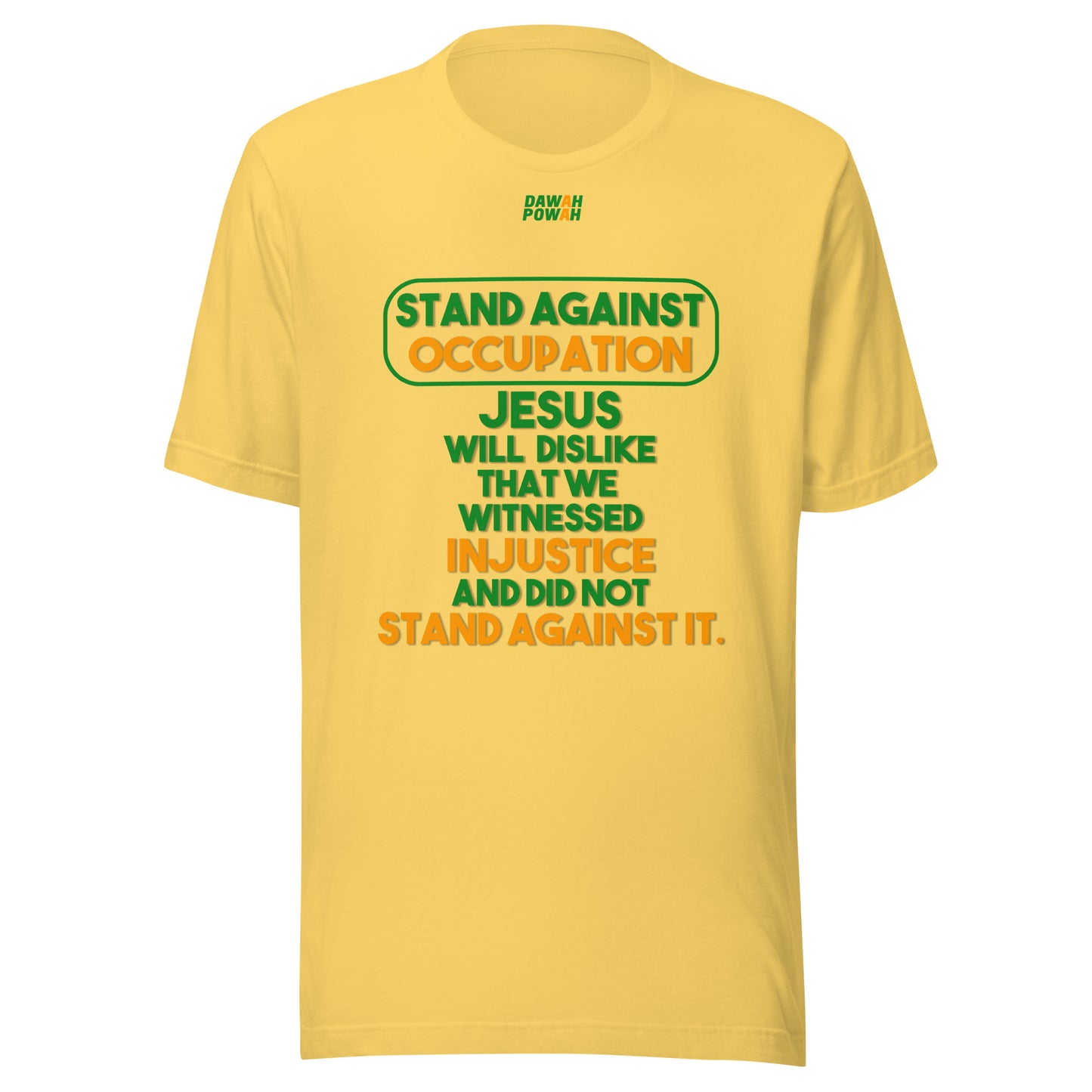 STAND AGAINST - OCCUPATION - JESUS WILL DISLIKE - GREEN & ORANGE COLORED COLLECTION Unisex t-shirts