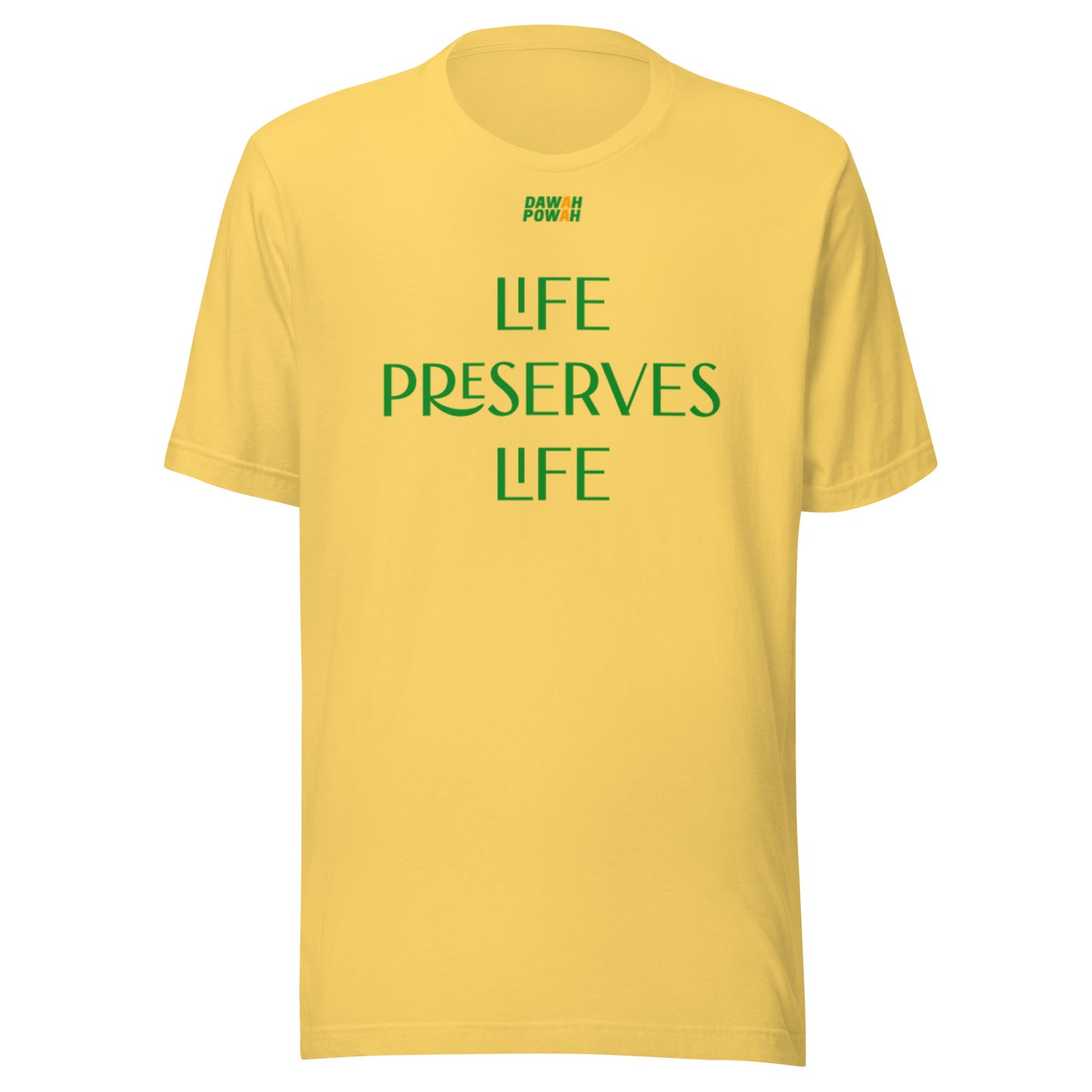 LIFE PRESERVES LIFE - GREEN COLLECTION Unisex t-shirts