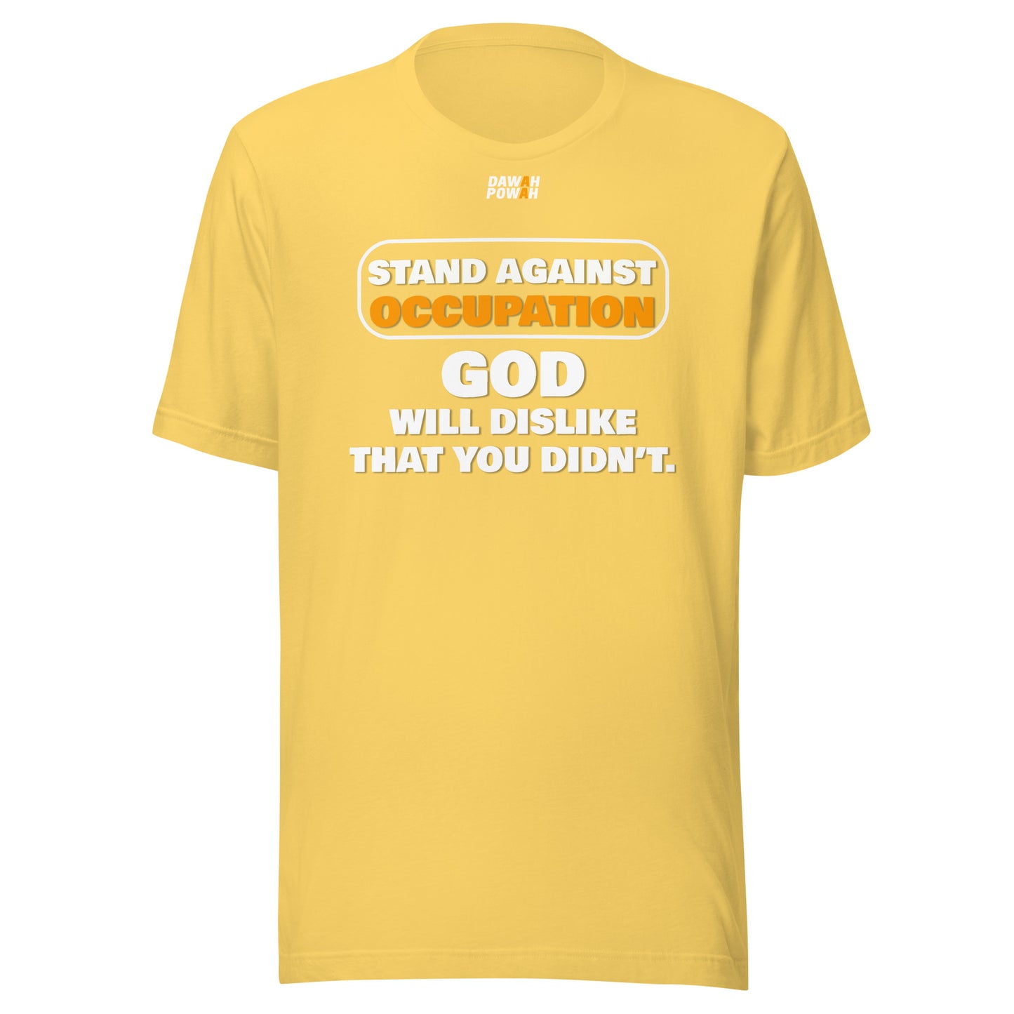 STAND AGAINST OCCUPATION - GOD WILL DISLIKE - WHITE & ORANGE COLLECTION Unisex t-shirts